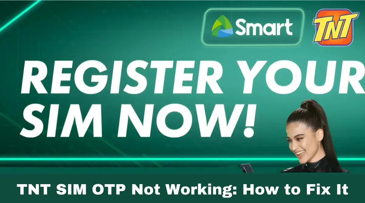 TNT SIM OTP Not Working: How to Fix It
