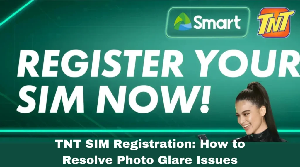 TNT SIM Registration: How to Resolve Photo Glare Issues