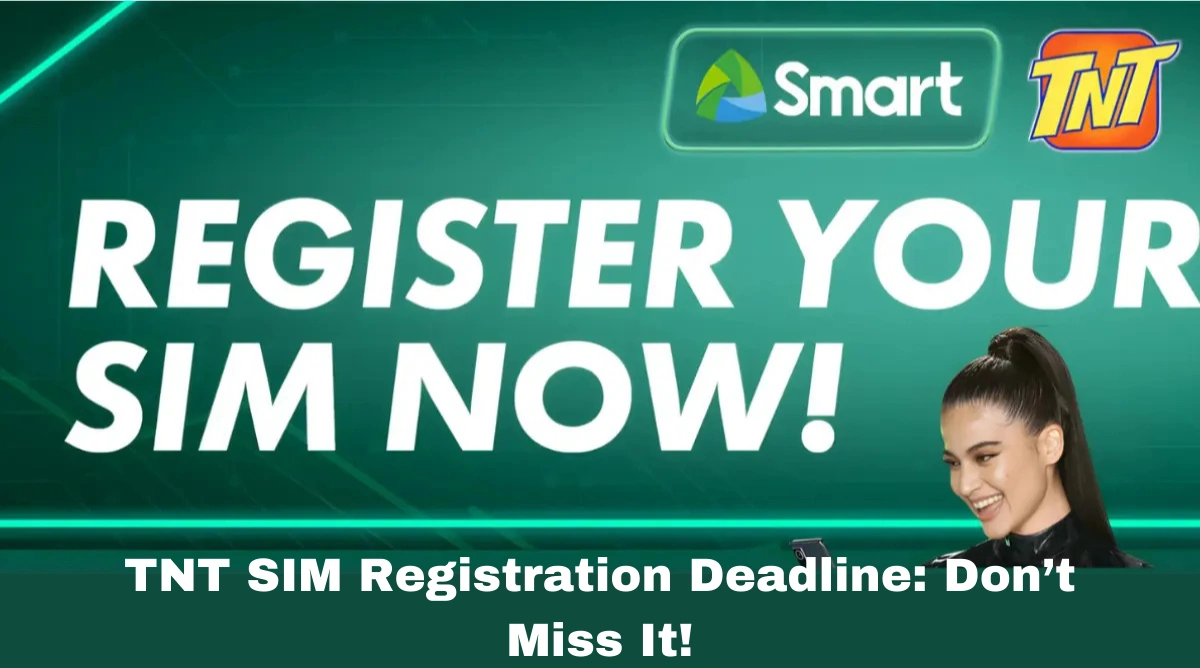 TNT SIM Registration Deadline: Don’t Miss It!