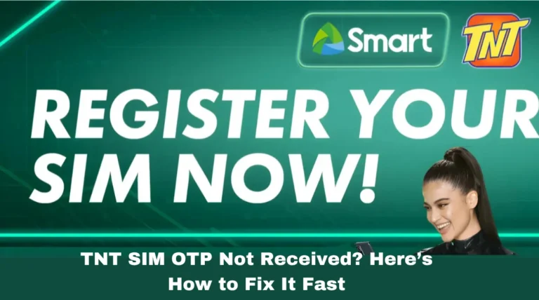 TNT SIM OTP Not Received? Here’s How to Fix It Fast