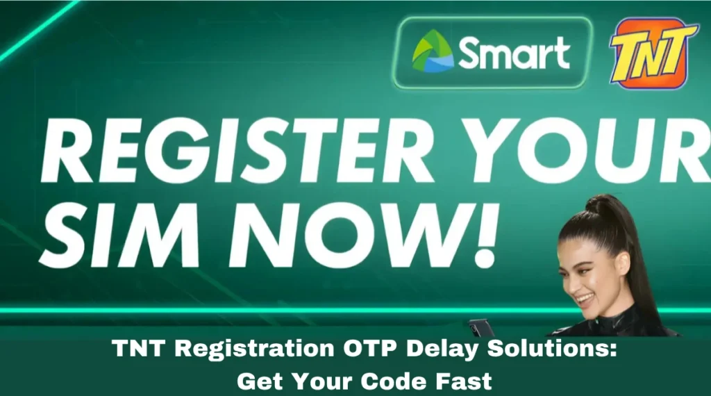 TNT Registration OTP Delay Solutions: Get Your Code Fast