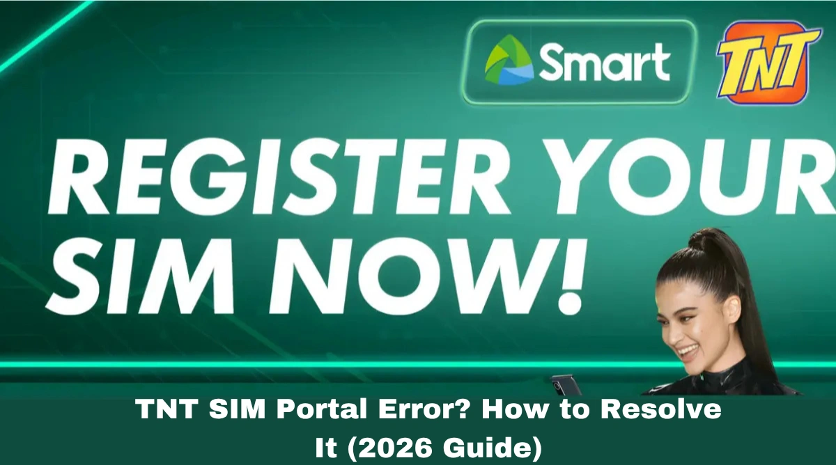 TNT SIM Portal Error? How to Resolve It (2026 Guide)